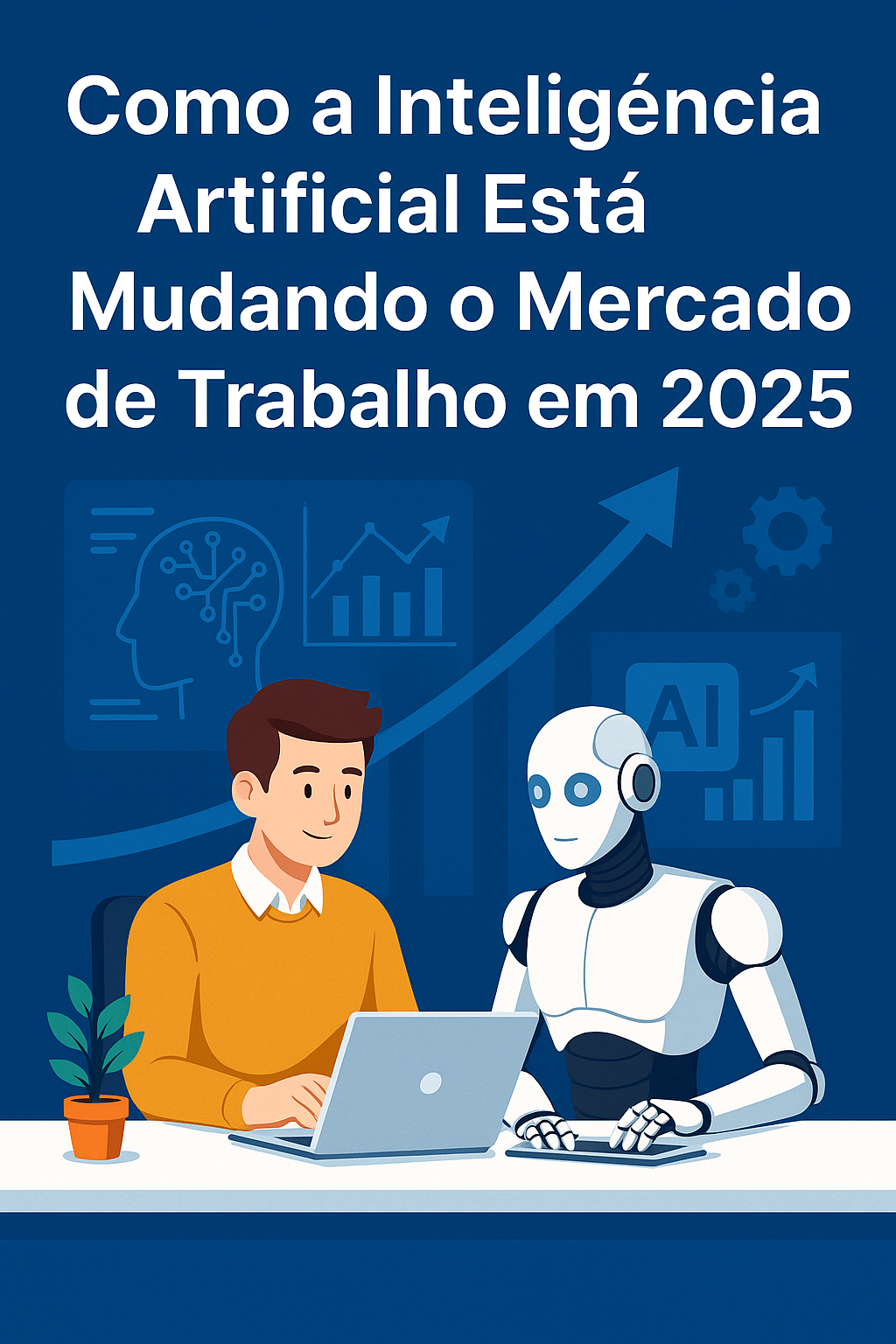 Revolução da IA no Mercado de Trabalho: O Que Muda em 2025